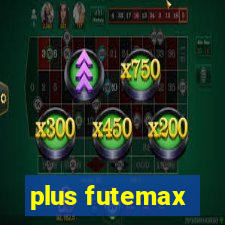 plus futemax